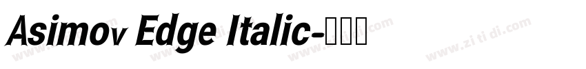 Asimov Edge Italic字体转换 Asimov Edge Italic字体转换